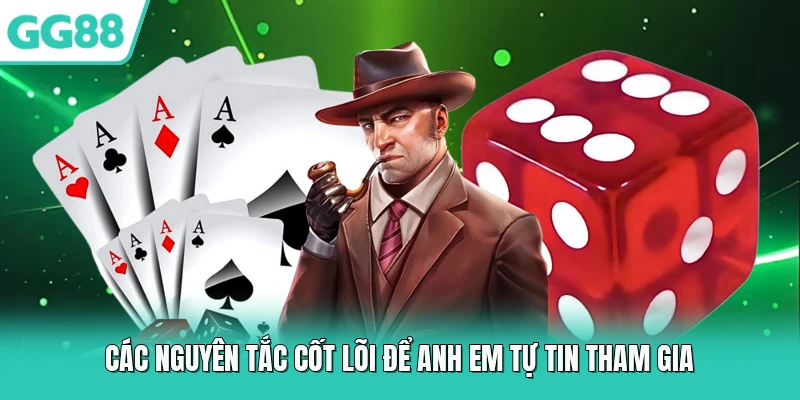 Các nguyên tắc cốt lõi để anh em tự tin tham gia 