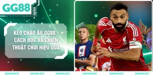 Kèo Châu Âu GG88 - Cách Đọc Và Chiến Thuật Chơi Hiệu Quả