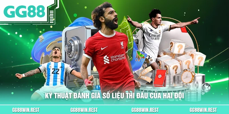 Kỹ thuật đánh giá số liệu thi đấu của hai đội
