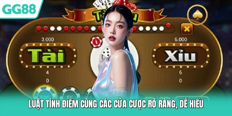 Luật tính điểm cùng các cửa cược rõ ràng, dễ hiểu